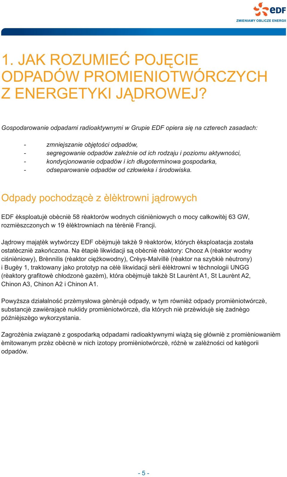 kondycjonowanie odpadów i ich d³ugoterminowa gospodarka, - odseparowanie odpadów od cz³owieka i œrodowiska.