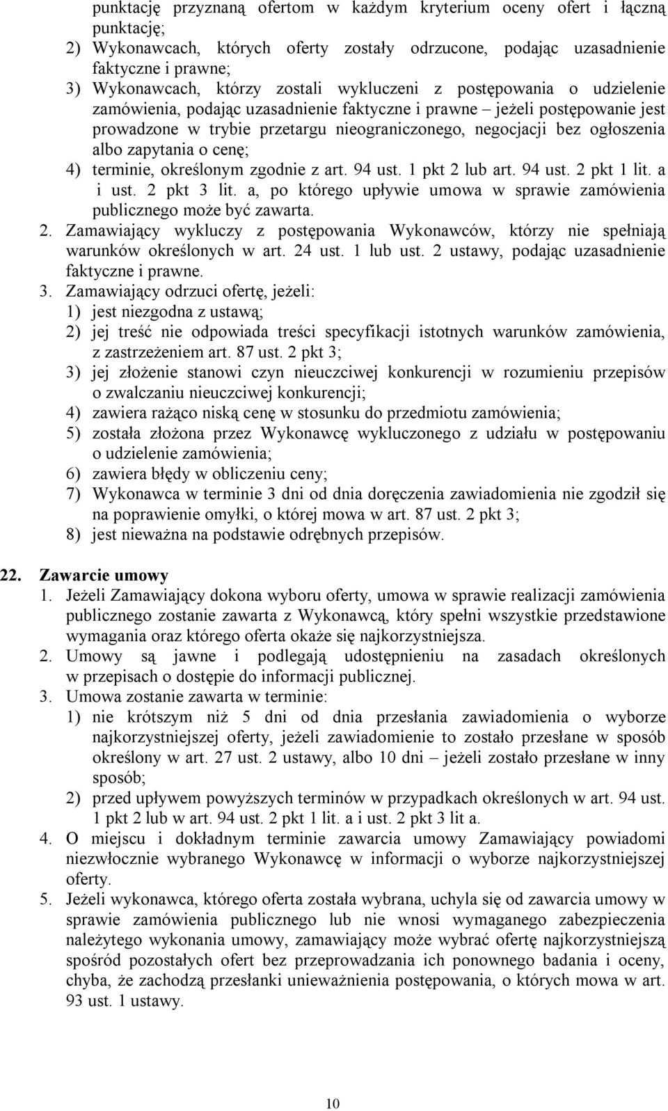 albo zapytania o cenę; 4) terminie, określonym zgodnie z art. 94 ust. 1 pkt 2 lub art. 94 ust. 2 pkt 1 lit. a i ust. 2 pkt 3 lit.