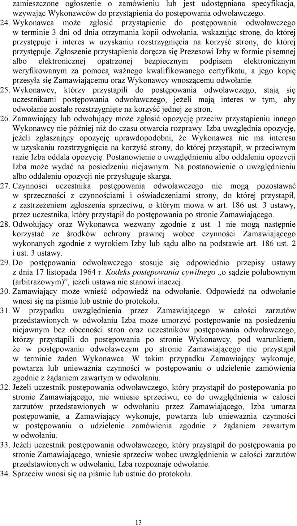 korzyść strony, do której przystępuje.