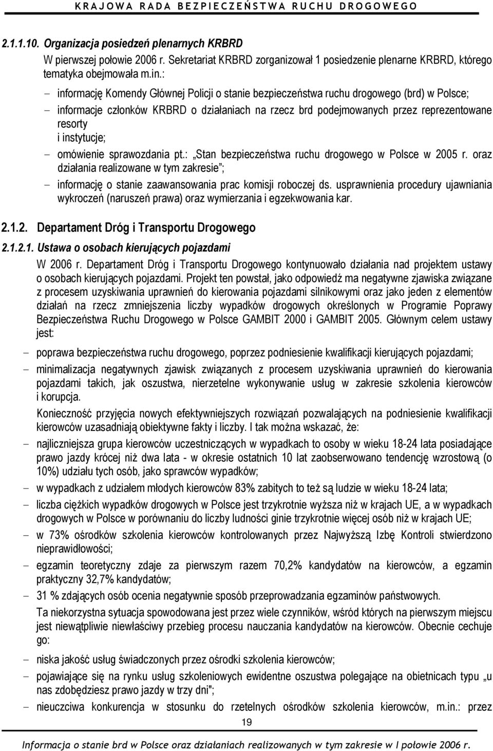 instytucje; - omówienie sprawozdania pt.: Stan bezpieczeństwa ruchu drogowego w Polsce w 2005 r.