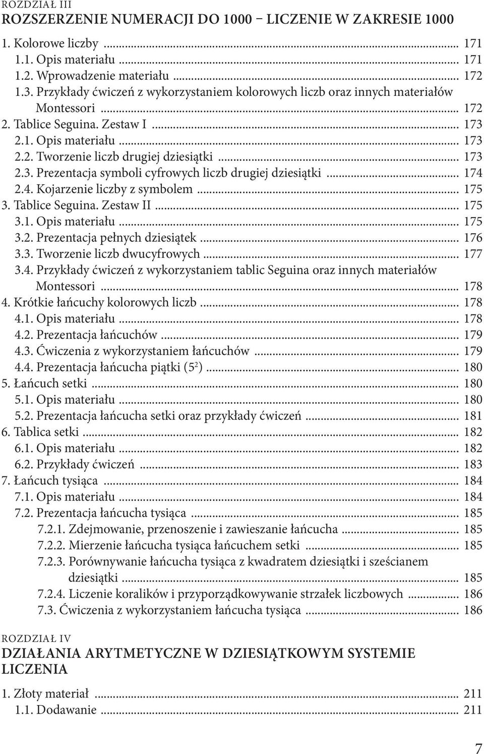 .. 173 2.3. Prezentacja symboli cyfrowych liczb drugiej dziesiątki... 174 2.4. Kojarzenie liczby z symbolem... 175 3. Tablice Seguina. Zestaw II... 175 3.1. Opis materiału... 175 3.2. Prezentacja pełnych dziesiątek.