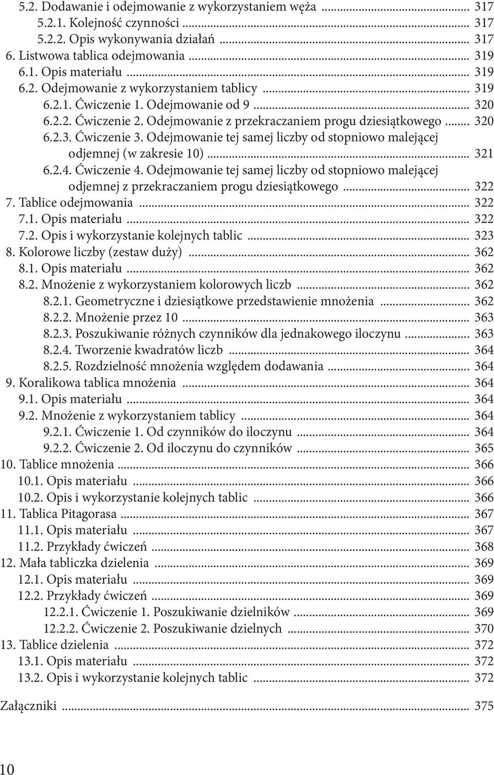 Odejmowanie tej samej liczby od stopniowo malejącej odjemnej (w zakresie 10)... 321 6.2.4. Ćwiczenie 4.