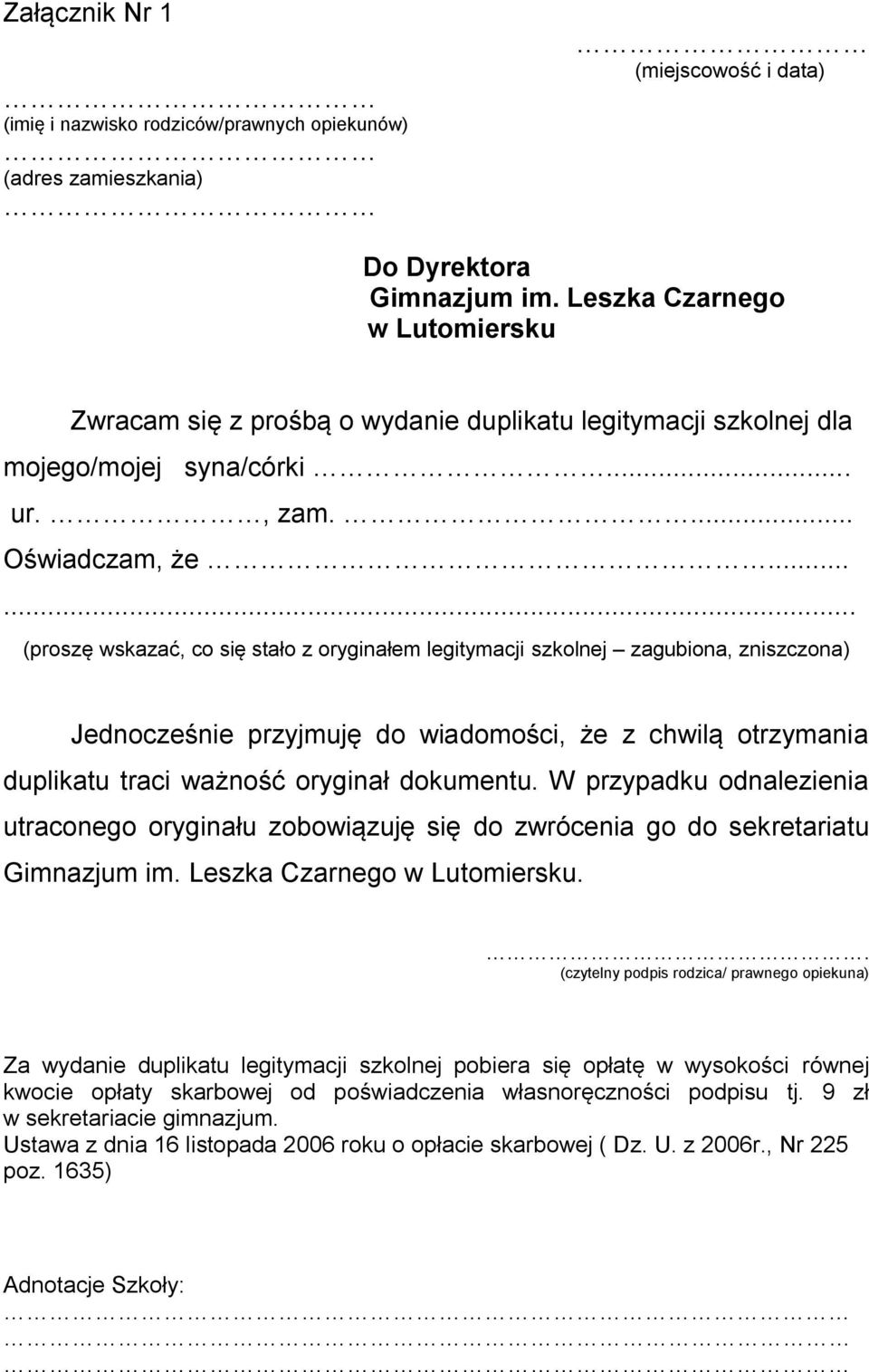 W przypadku odnalezienia utraconego oryginału zobowiązuję się do zwrócenia go do sekretariatu.