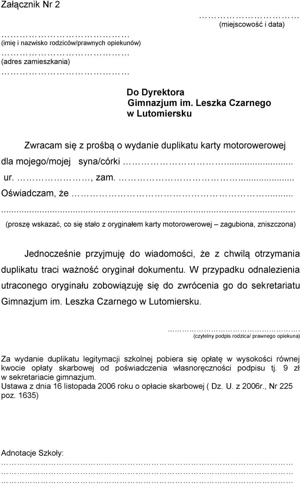 W przypadku odnalezienia utraconego oryginału zobowiązuję się do zwrócenia go do sekretariatu.