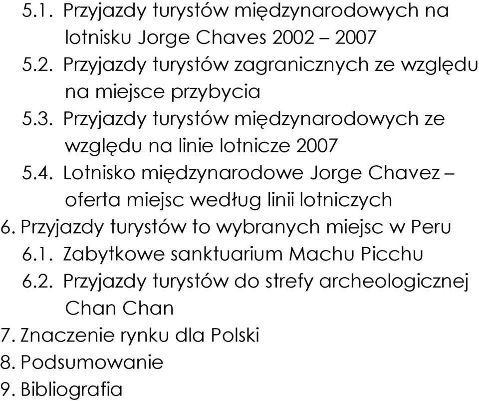 Przyjazdy turystów międzynarodowych ze względu na linie lotnicze 2007 5.4.