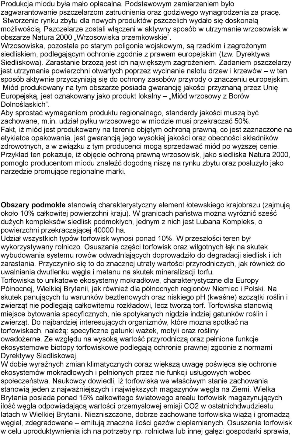 Pszczelarze zostali włączeni w aktywny sposób w utrzymanie wrzosowisk w obszarze Natura 2000 Wrzosowiska przemkowskie.