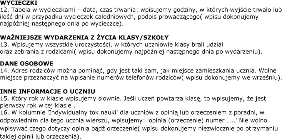 po wycieczce). WAŻNIEJSZE WYDARZENIA Z ŻYCIA KLASY/SZKOŁY 13.