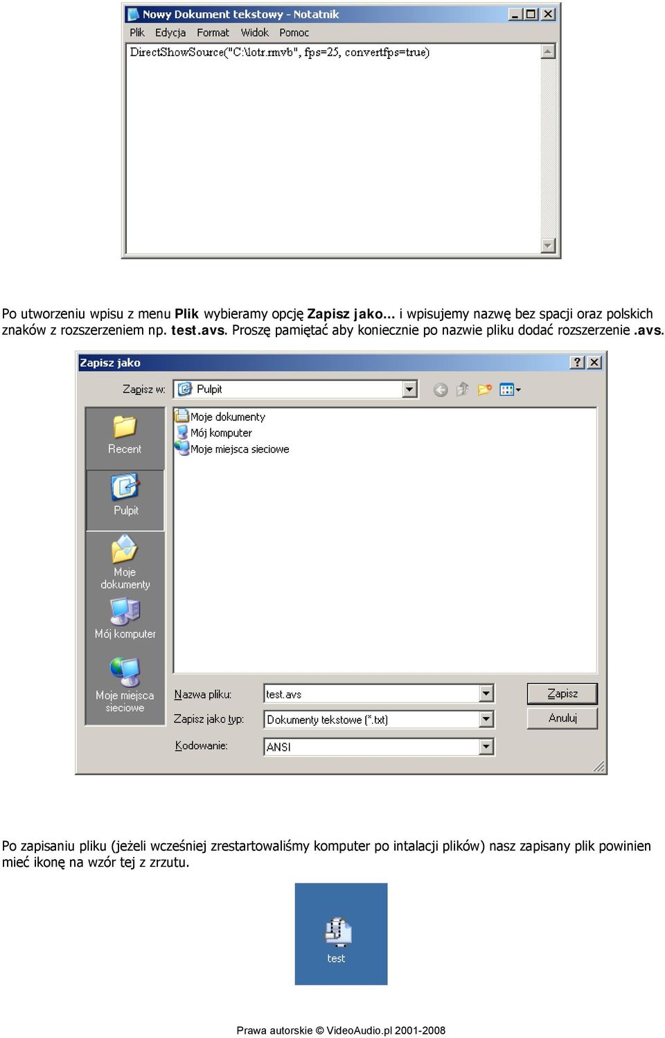 Proszę pamiętać aby koniecznie po nazwie pliku dodać rozszerzenie.avs.