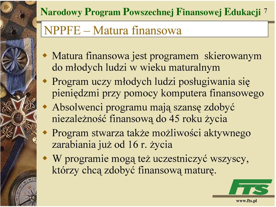 finansowego Absolwenci programu mają szansę zdobyć niezależność finansową do 45 roku życia Program stwarza także