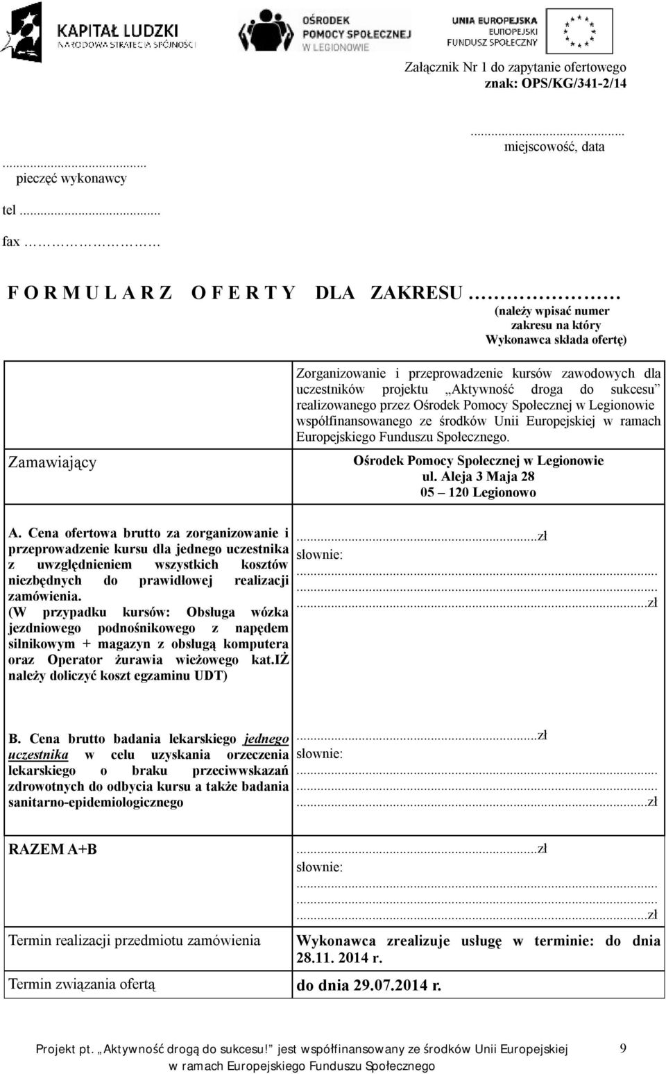 Aktywność droga do sukcesu realizowanego przez Ośrodek Pomocy Społecznej w Legionowie współfinansowanego ze środków Unii Europejskiej w ramach Europejskiego Funduszu Społecznego.