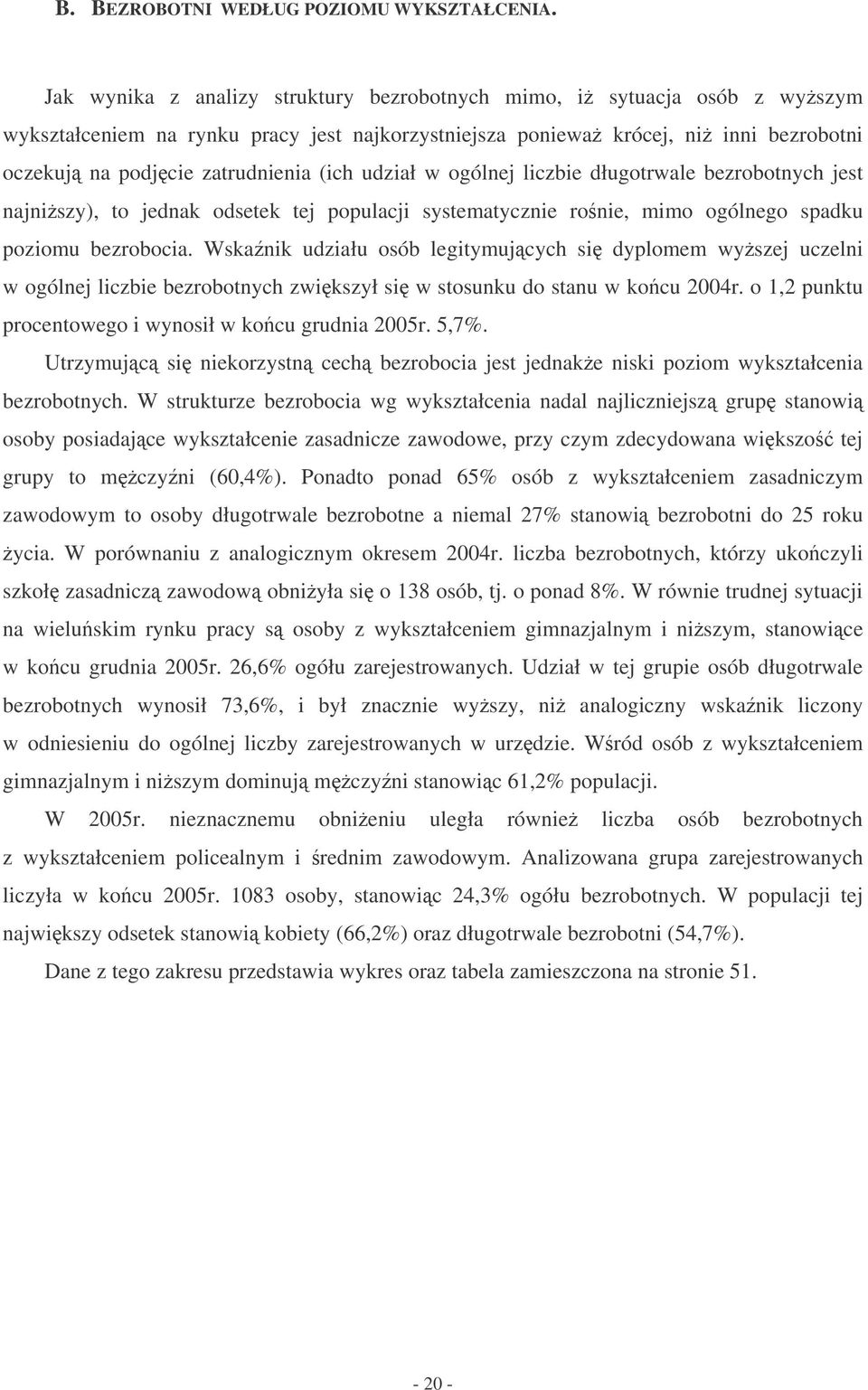 ezrtnych jest njniszy), t jedn dsete tej ppulcji systemtycznie rnie, mim gólneg spdu pzimu ezrci.