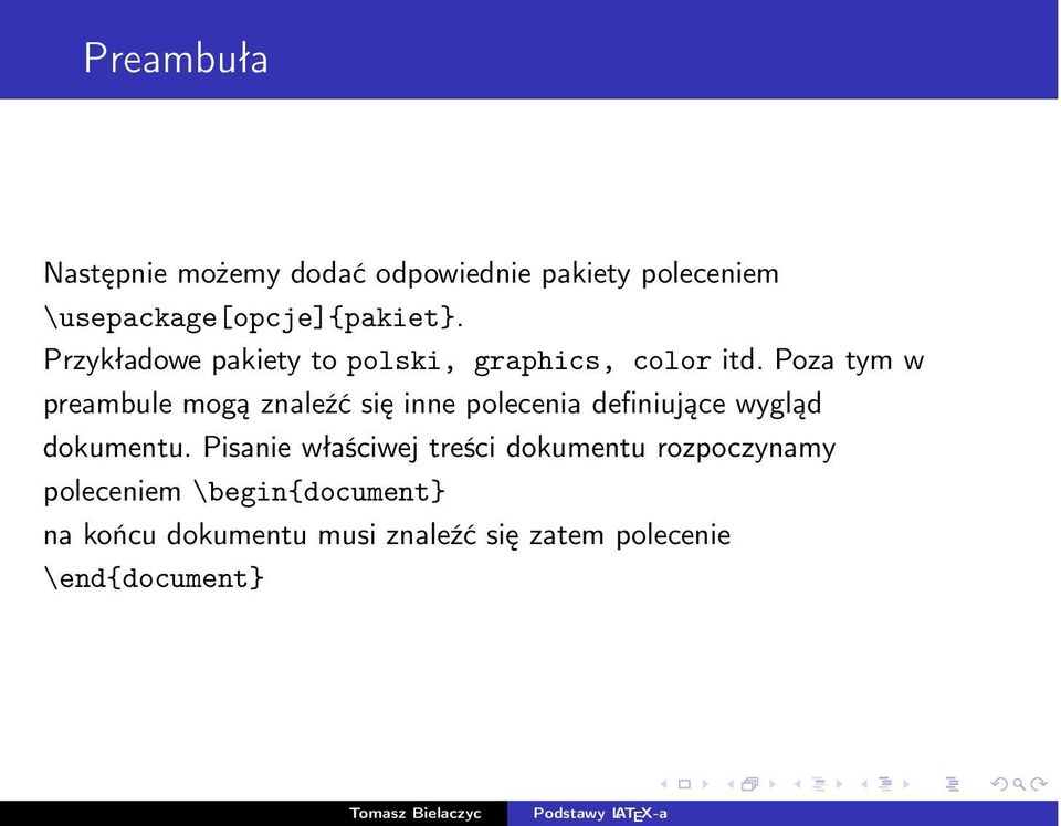 Poza tym w preambule mogą znaleźć się inne polecenia definiujące wygląd dokumentu.