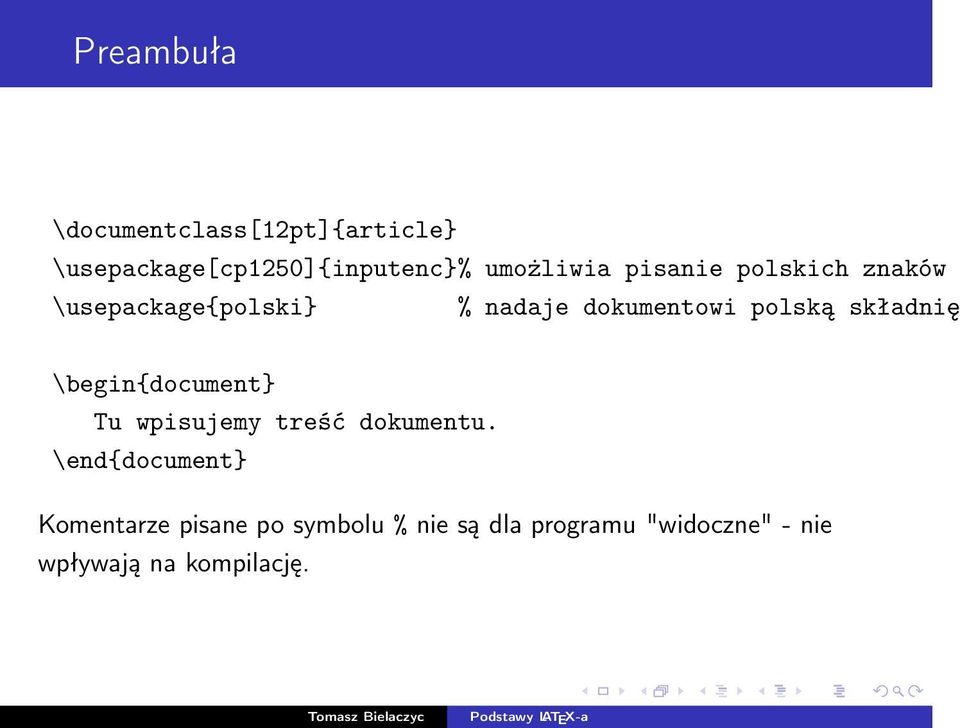 polską składnię \begin{document} Tu wpisujemy treść dokumentu.