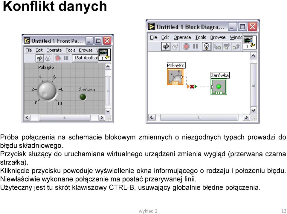 Kliknięcie przycisku powoduje wyświetlenie okna informującego o rodzaju i położeniu błędu.