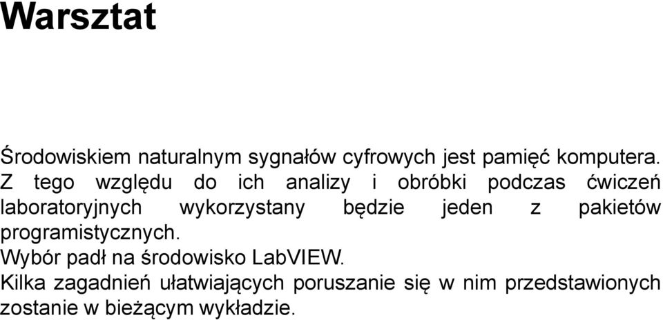 wykorzystany będzie jeden z pakietów programistycznych.