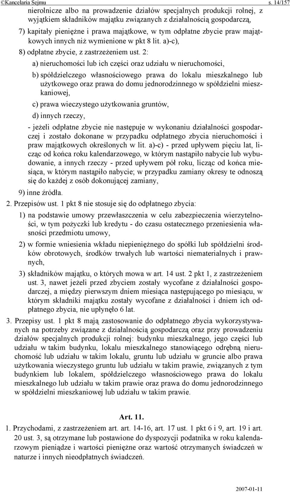 odpłatne zbycie praw majątkowych innych niż wymienione w pkt 8 lit. a)-c), 8) odpłatne zbycie, z zastrzeżeniem ust.