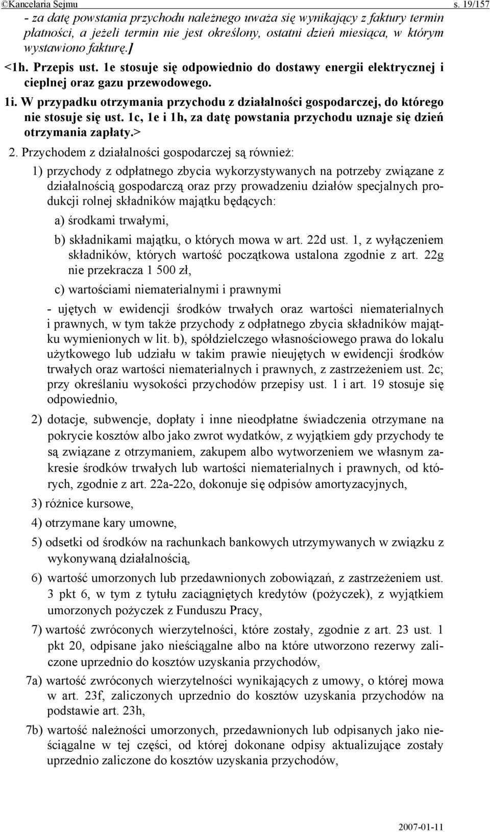 Przepis ust. 1e stosuje się odpowiednio do dostawy energii elektrycznej i cieplnej oraz gazu przewodowego. 1i.