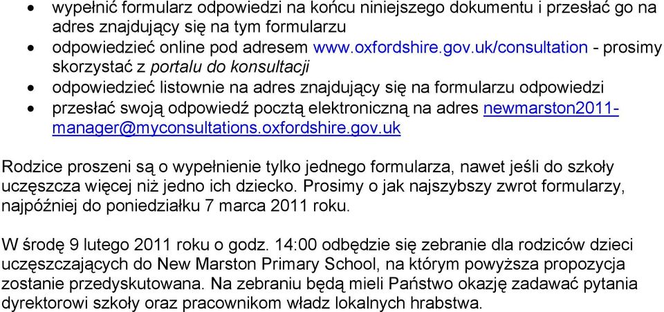 newmarston2011- manager@myconsultations.oxfordshire.gov.uk Rodzice proszeni są o wypełnienie tylko jednego formularza, nawet jeśli do szkoły uczęszcza więcej niż jedno ich dziecko.