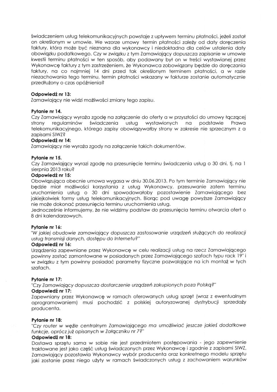 Czy w zvviqzku z fym Zomowiojqcy dopuszczo zopisonie w umowie kwestii ferminu ptotnosci w fen sposob, oby podowony byt on w iresci wysfowionei pzez Wykonowce fokfury z tym zosfzezeniem, 2e Wykonowco