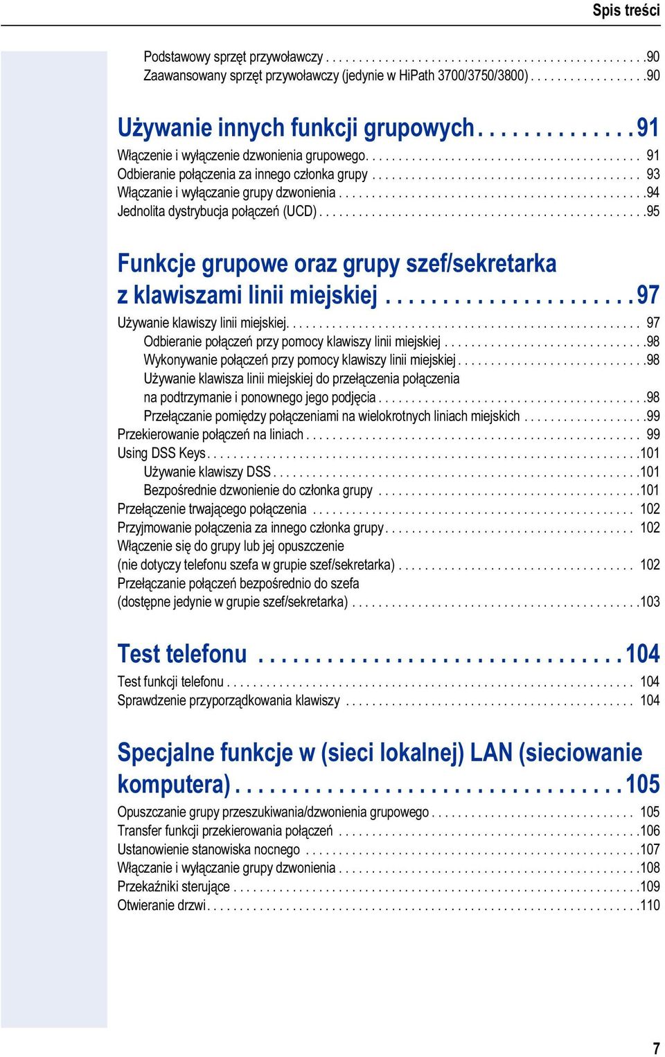 ..............................................94 Jednlita dystrybucja płączeń (UCD)..................................................95 Funkcje grupwe raz grupy szef/sekretarka z klawiszami linii miejskiej.