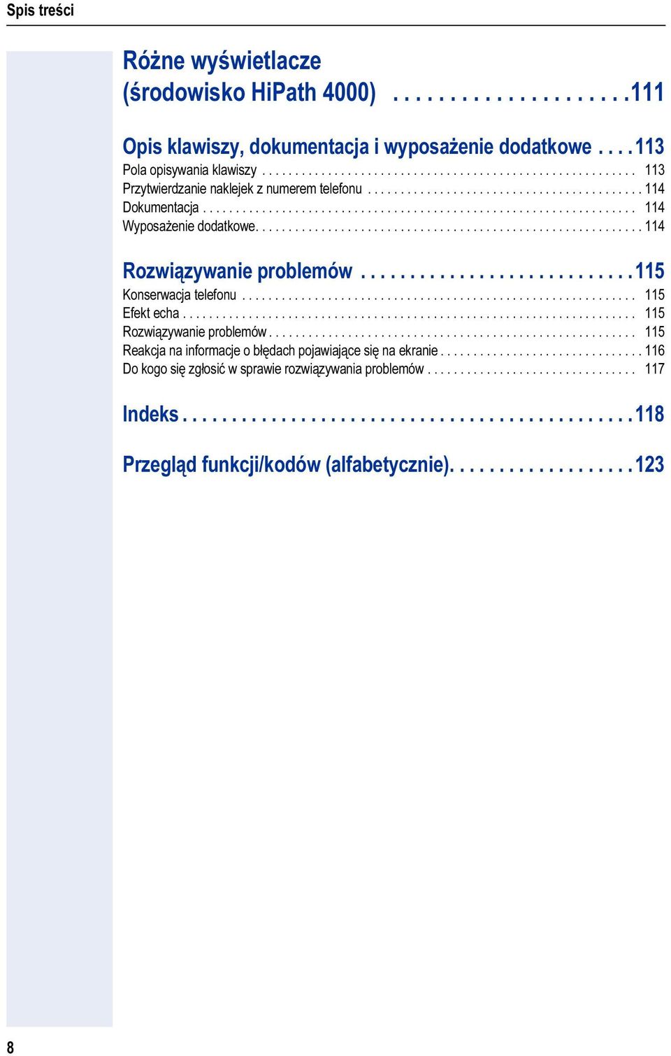 .......................................................... 114 Rzwiązywanie prblemów............................115 Knserwacja telefnu............................................................ 115 Efekt echa.