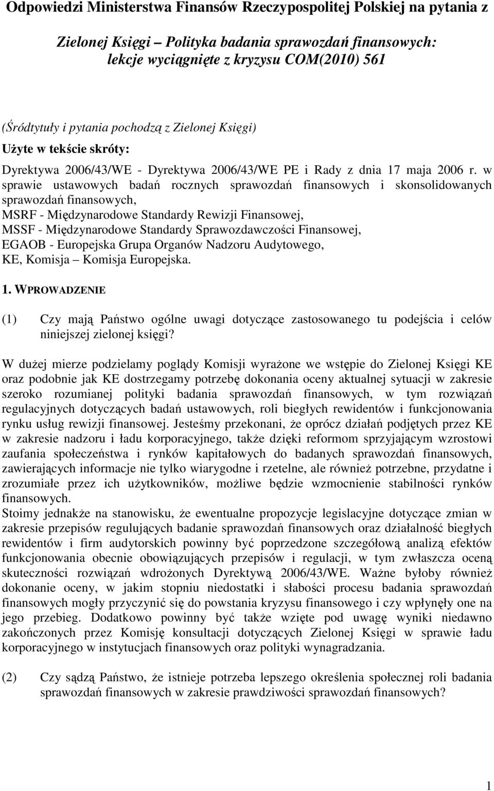 w sprawie ustawowych badań rocznych sprawozdań finansowych i skonsolidowanych sprawozdań finansowych, MSRF - Międzynarodowe Standardy Rewizji Finansowej, MSSF - Międzynarodowe Standardy