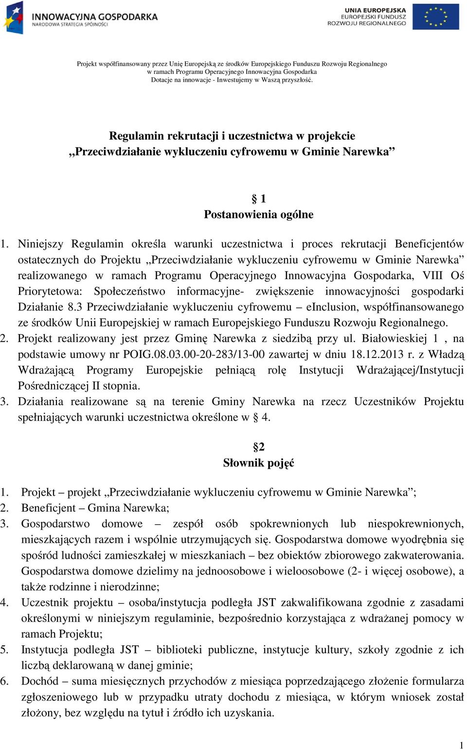 Priorytetowa: Społeczeństwo informacyjne- zwiększenie innowacyjności gospodarki Działanie 8.