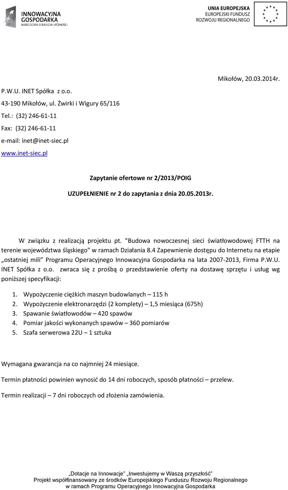 "Budowa nowoczesnej sieci światłowodowej FTTH na terenie województwa śląskiego" w ramach Działania 8.