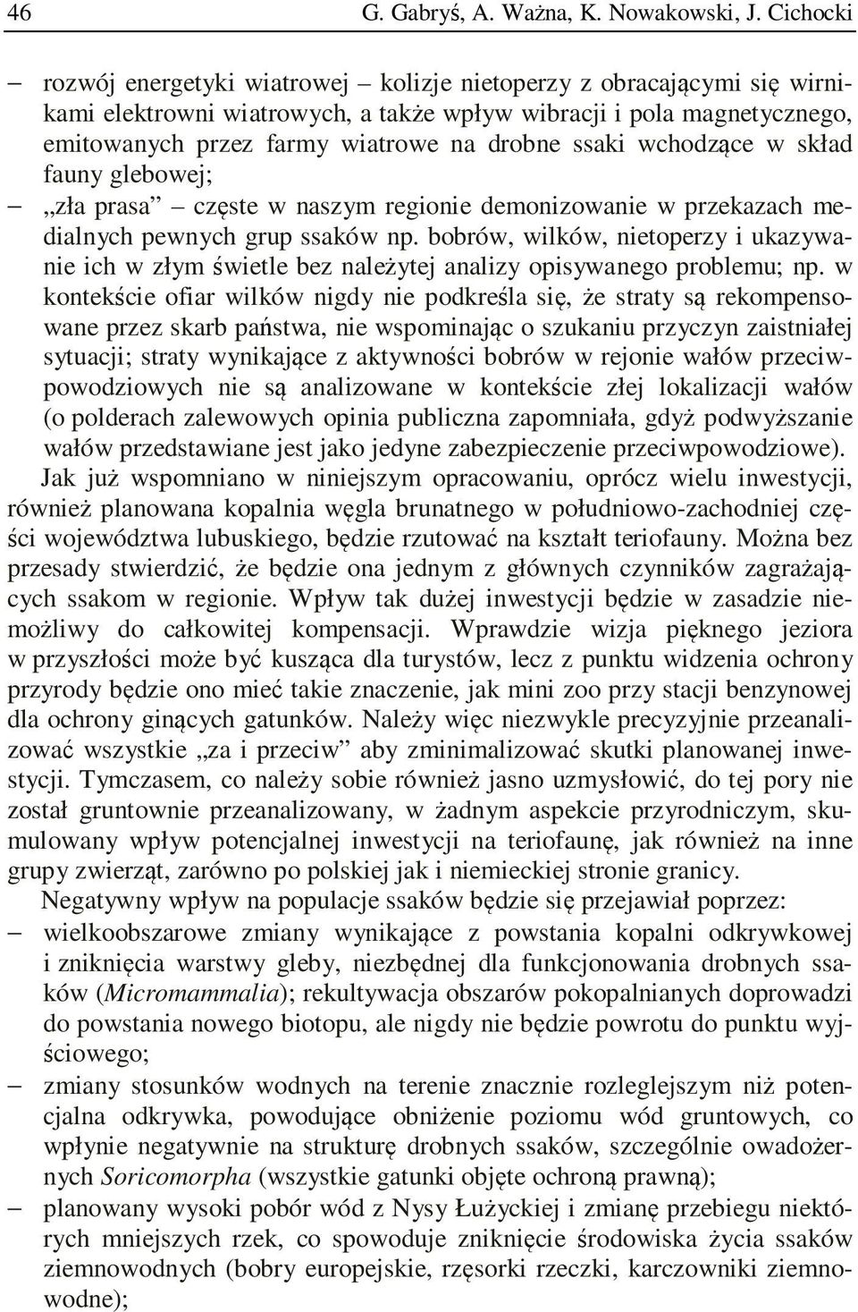 ssaki wchodzące w skład fauny glebowej; zła prasa częste w naszym regionie demonizowanie w przekazach medialnych pewnych grup ssaków np.