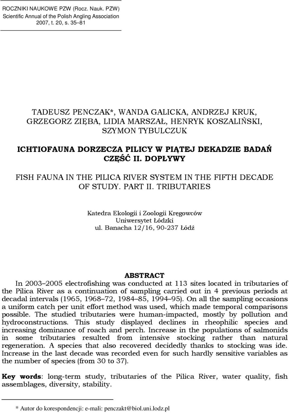 DOPŁYWY FISH FAUNA IN THE PILICA RIVER SYSTEM IN THE FIFTH DECADE OF STUDY. PART II. TRIBUTARIES Katedra Ekologii i Zoologii Kręgowców Uniwersytet Łódzki ul.