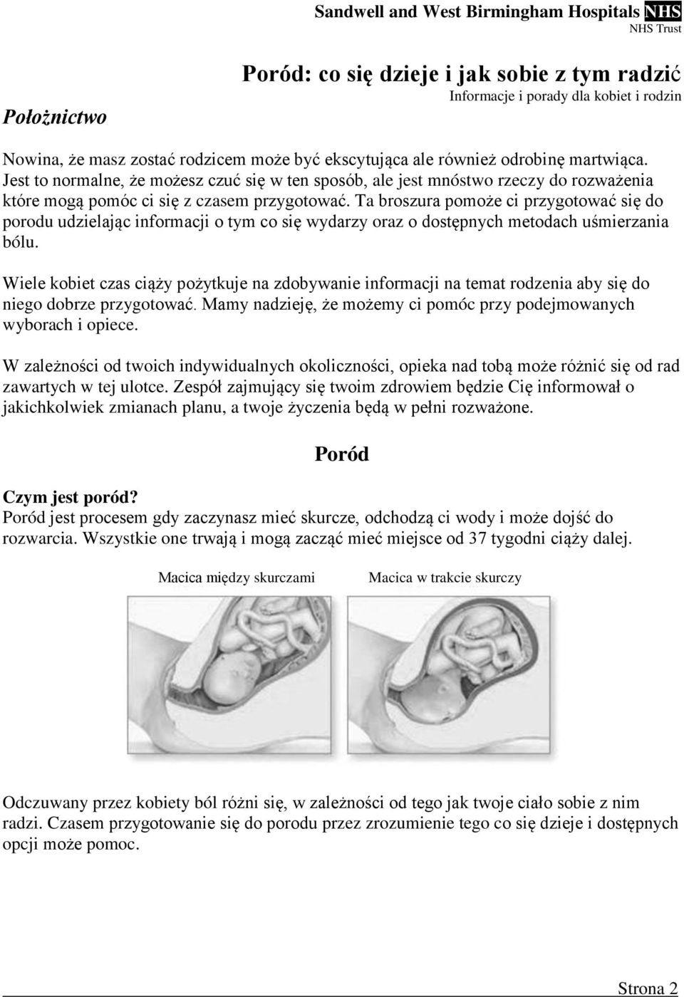 Ta broszura pomoże ci przygotować się do porodu udzielając informacji o tym co się wydarzy oraz o dostępnych metodach uśmierzania bólu.