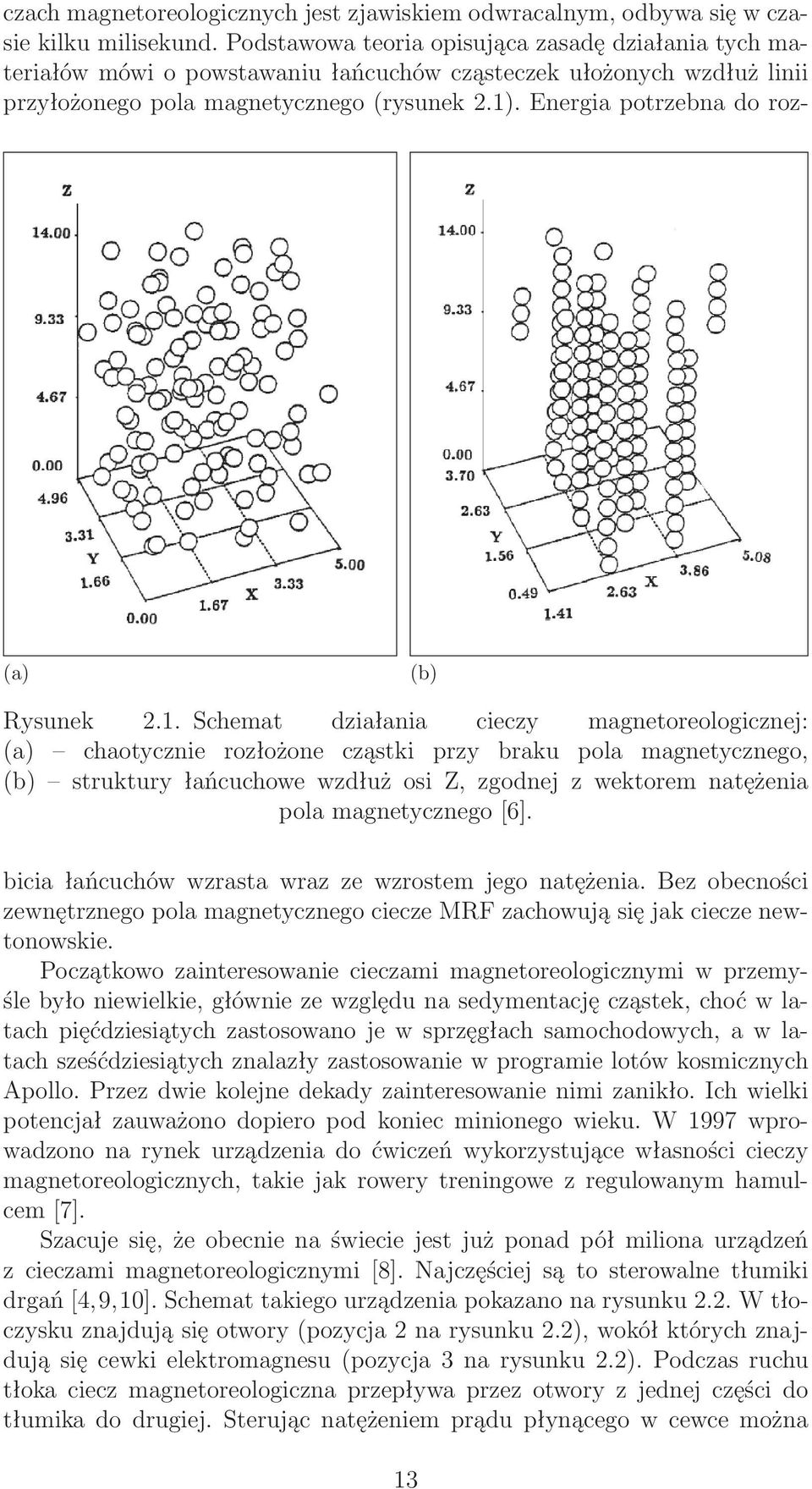 Energia potrzebna do roz- (a) (b) Rysunek 2.1.