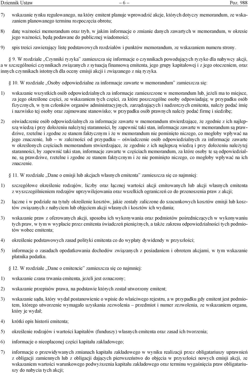 tryb, w jakim informacje o zmianie danych zawartych w memorandum, w okresie jego ważności, będą podawane do publicznej wiadomości; 9) spis treści zawierający listę podstawowych rozdziałów i punktów