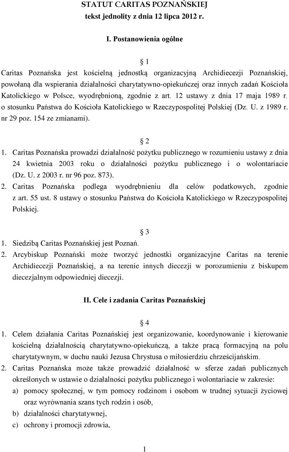 Katolickiego w Polsce, wyodrębnioną, zgodnie z art. 12 ustawy z dnia 17 maja 1989 r. o stosunku Państwa do Kościoła Katolickiego w Rzeczypospolitej Polskiej (Dz. U. z 1989 r. nr 29 poz.