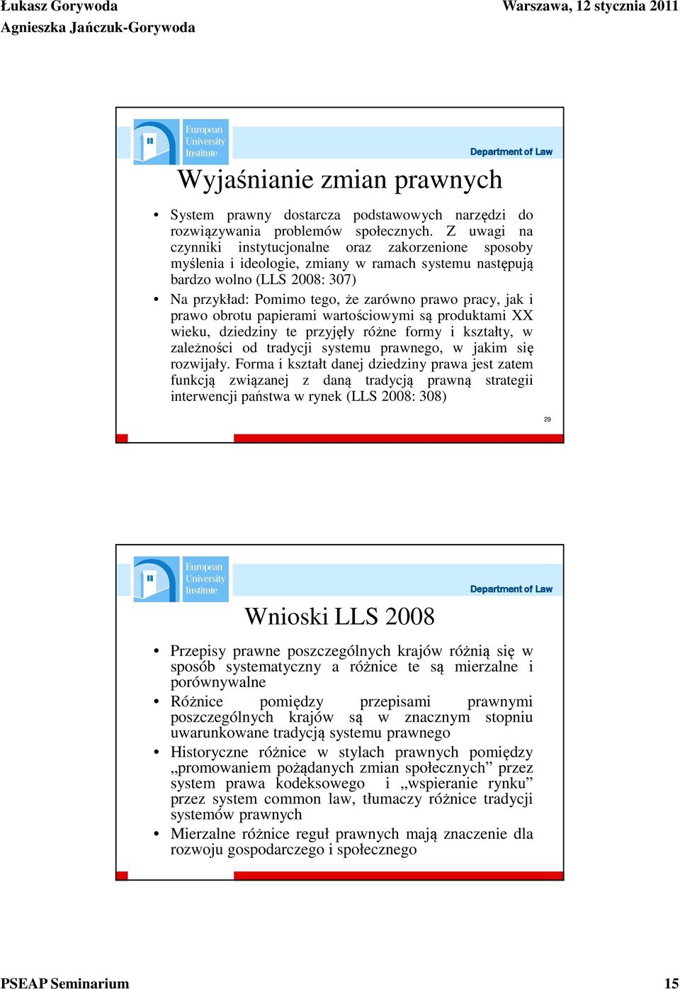 jak i prawo obrotu papierami wartościowymi są produktami XX wieku, dziedziny te przyjęły różne formy i kształty, w zależności od tradycji systemu prawnego, w jakim się rozwijały.