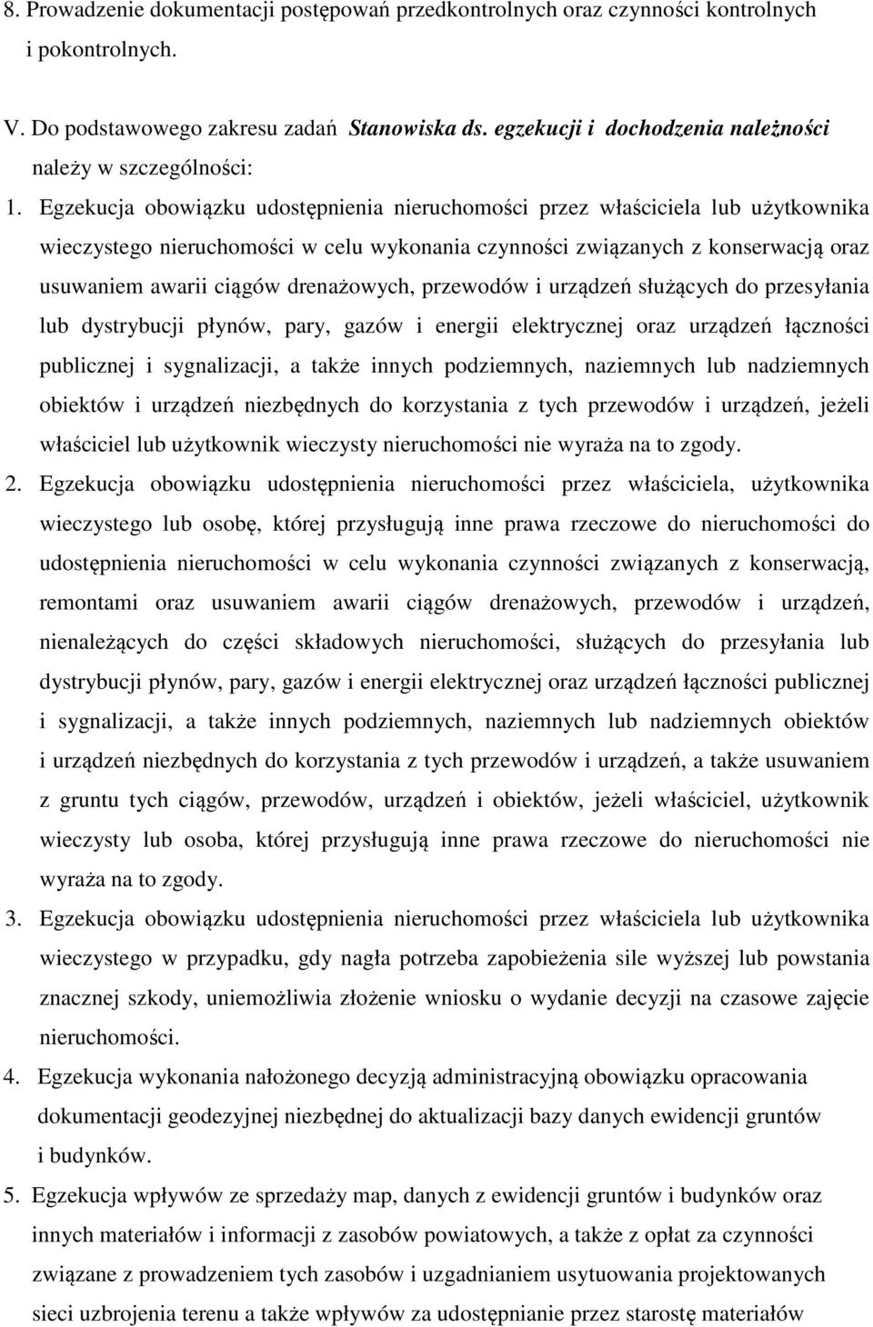 Egzekucja obowiązku udostępnienia nieruchomości przez właściciela lub użytkownika wieczystego nieruchomości w celu wykonania czynności związanych z konserwacją oraz usuwaniem awarii ciągów