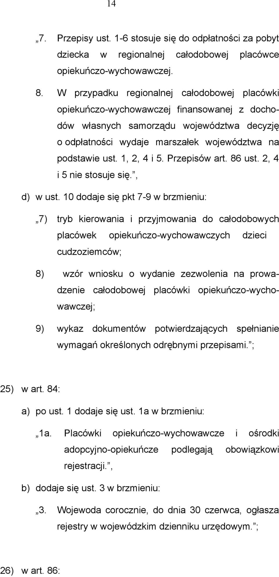 1, 2, 4 i 5. Przepisów art. 86 ust. 2, 4 i 5 nie stosuje się., d) w ust.