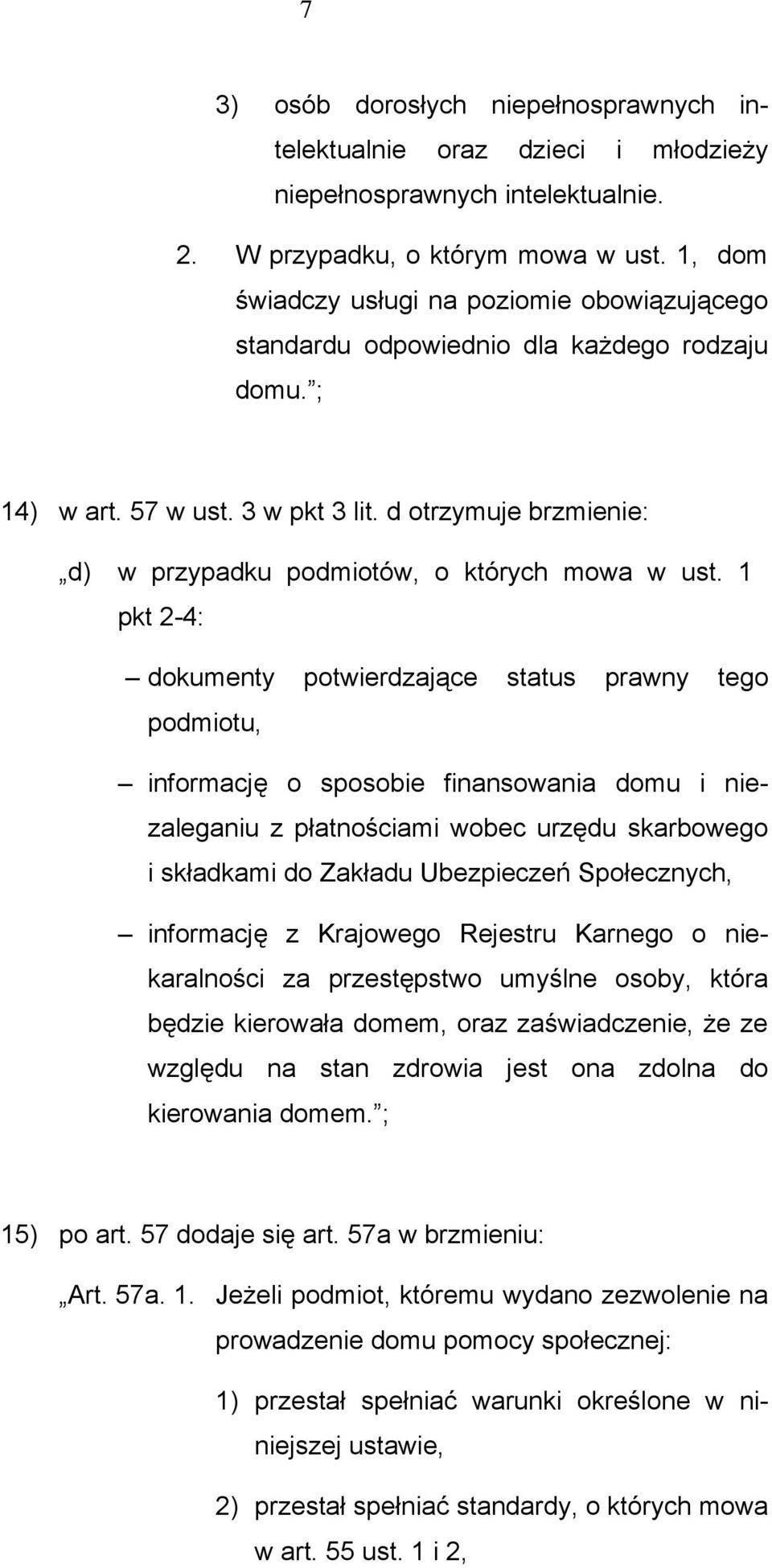 d otrzymuje brzmienie: d) w przypadku podmiotów, o których mowa w ust.