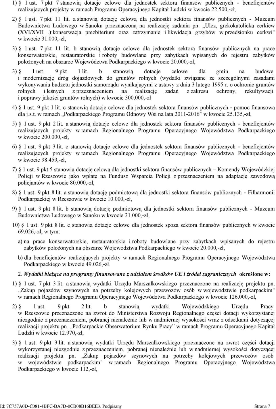 ):konserwacja prezbiterium oraz zatrzymanie i likwidacja grzybów w przedsionku cerkwi" w kwocie 31.000,-zł, 3) 1 ust. 7 pkt 11 lit.