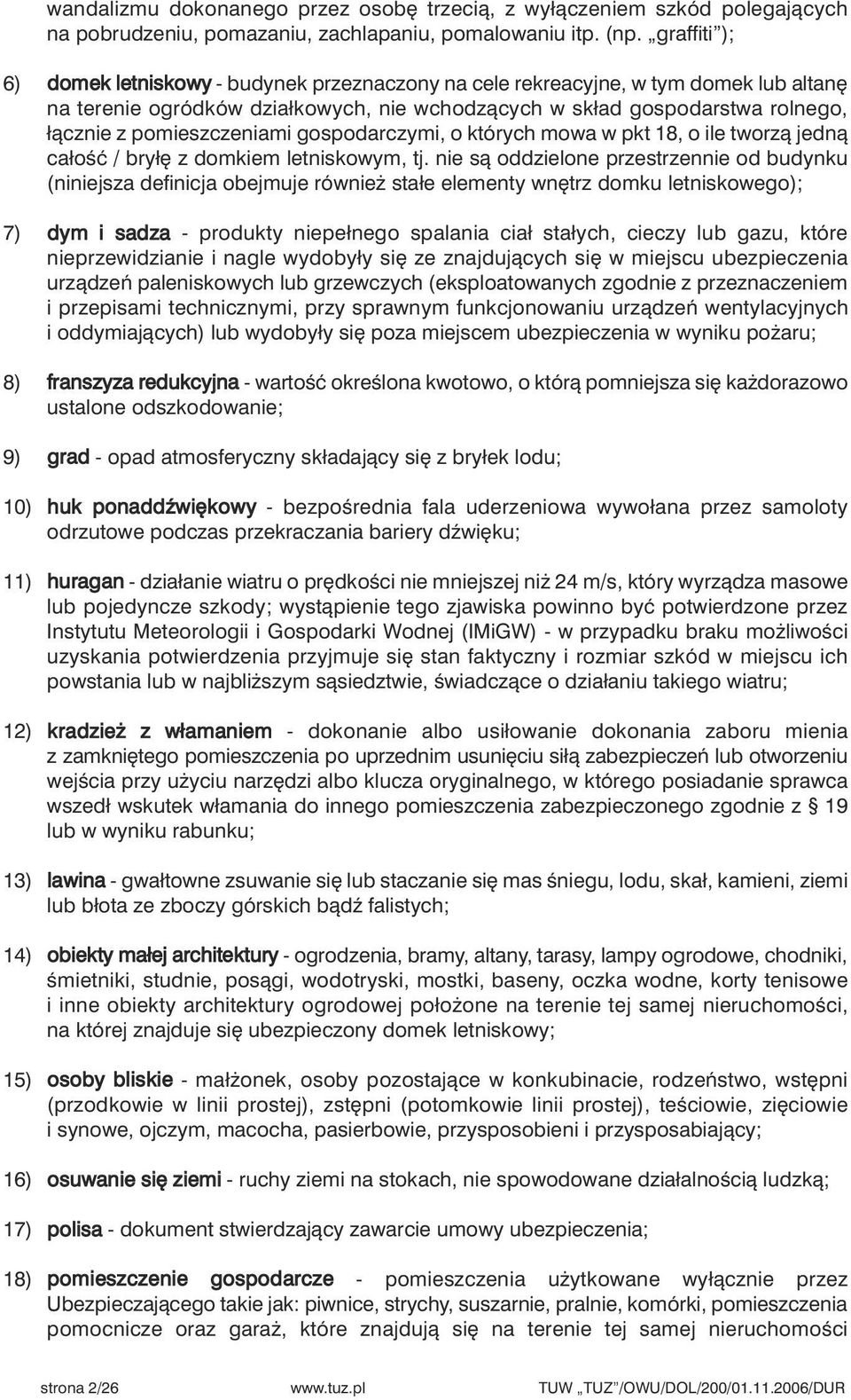 pomieszczeniami gospodarczymi, o których mowa w pkt 18, o ile tworzà jednà całoêç / brył z domkiem letniskowym, tj.