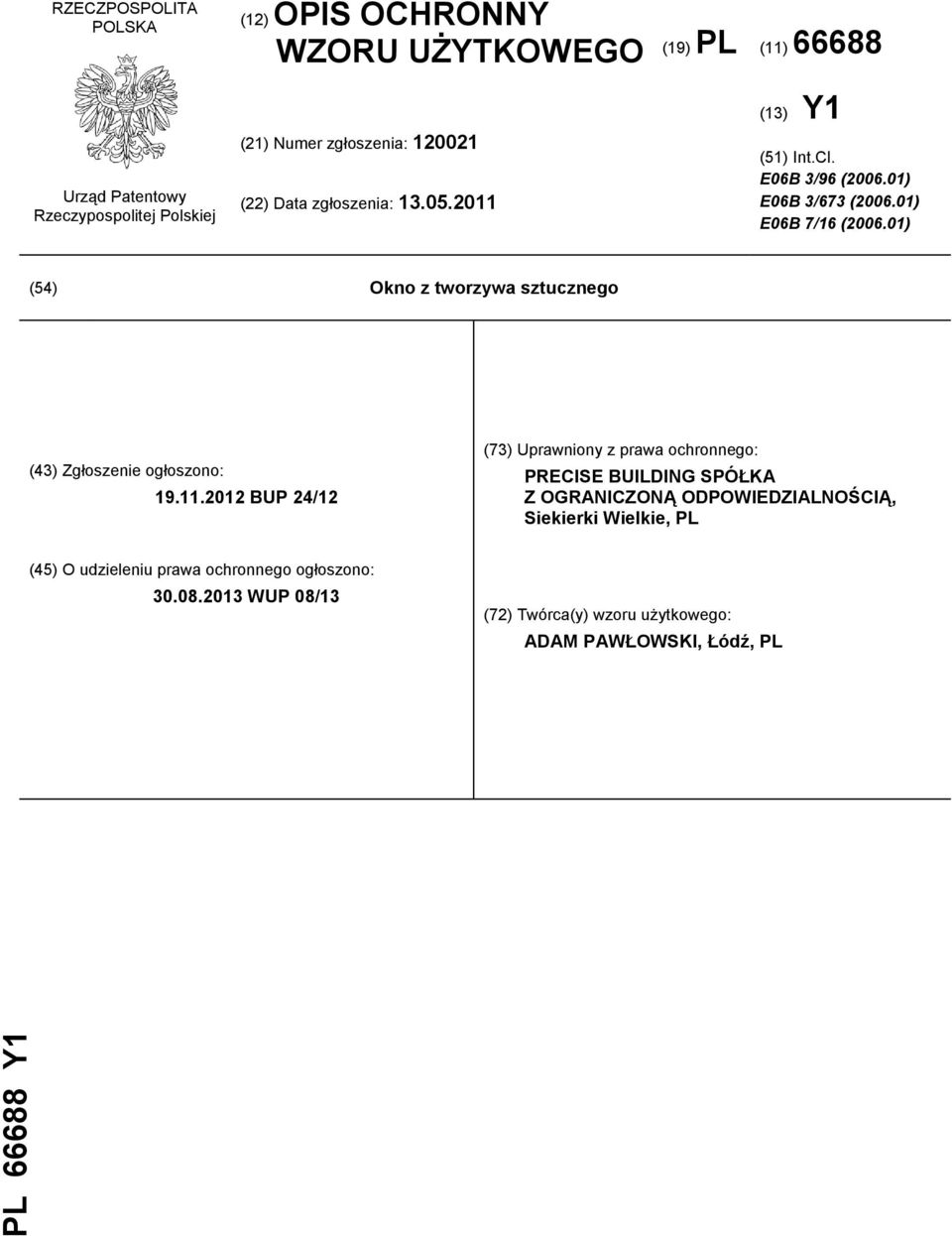 01) (54) Okno z tworzywa sztucznego (43) Zgłoszenie ogłoszono: 19.11.