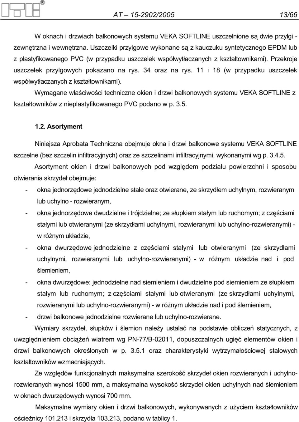 34 oraz na rys. 11 i 18 (w przypadku uszczelek wspó wyt aczanych z kszta townikami).