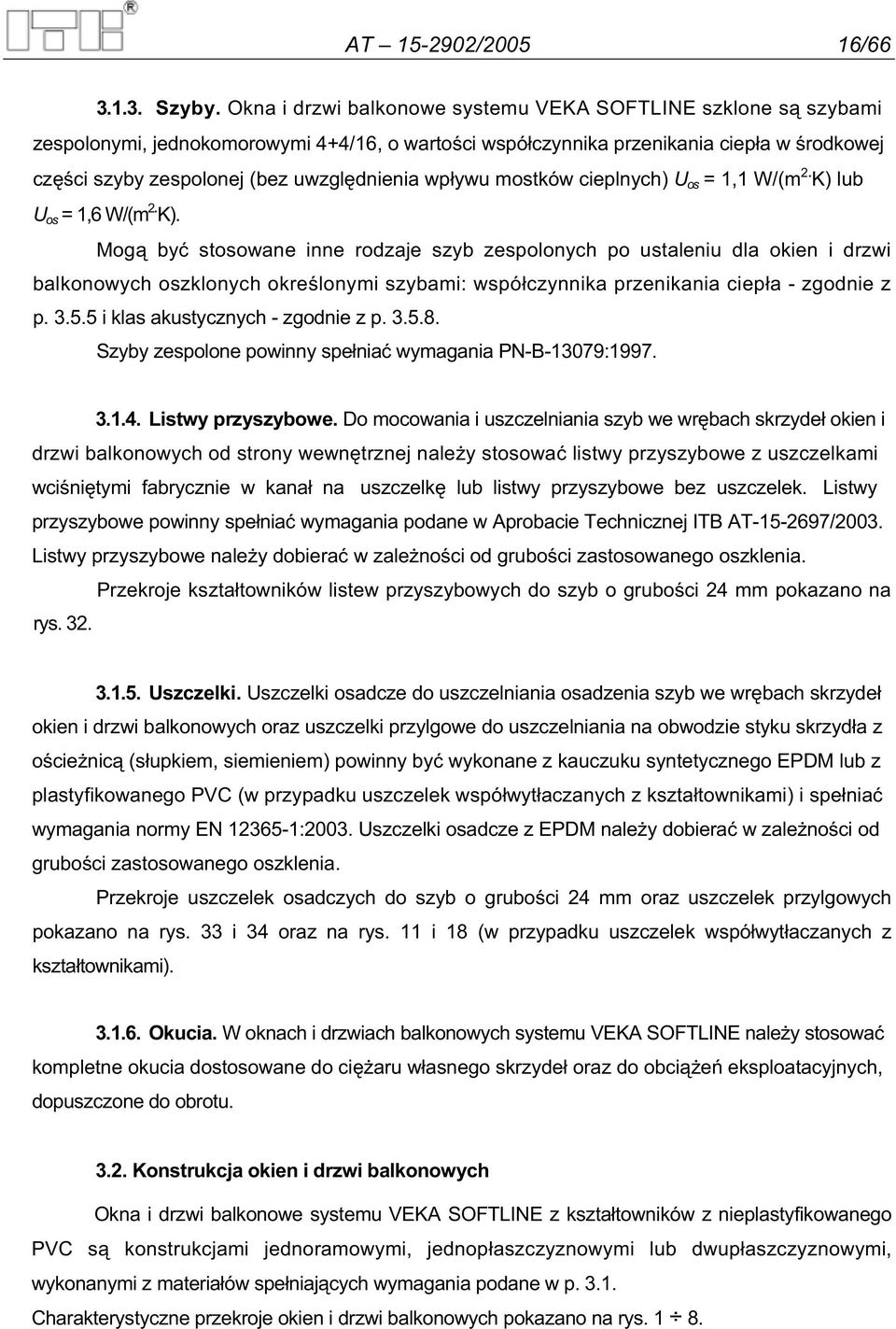 ywu mostków cieplnych) U os = 1,1 W/(m 2. K) 