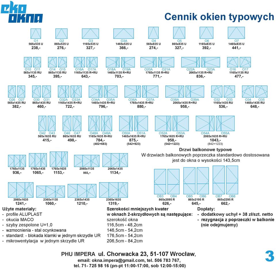 O32A O33A O34A O35A O36A O37A O38A O39A O32 O33 O34 O35 565x1435 RU 382,- 865x1435 RU 460,- 1165x1435 R+RU 722,- 1465x1435 R+RU 796,- 1765x1435 R+RU 880,- 2065x1435 R+RU 958,- 1165x1435 RU 536,-