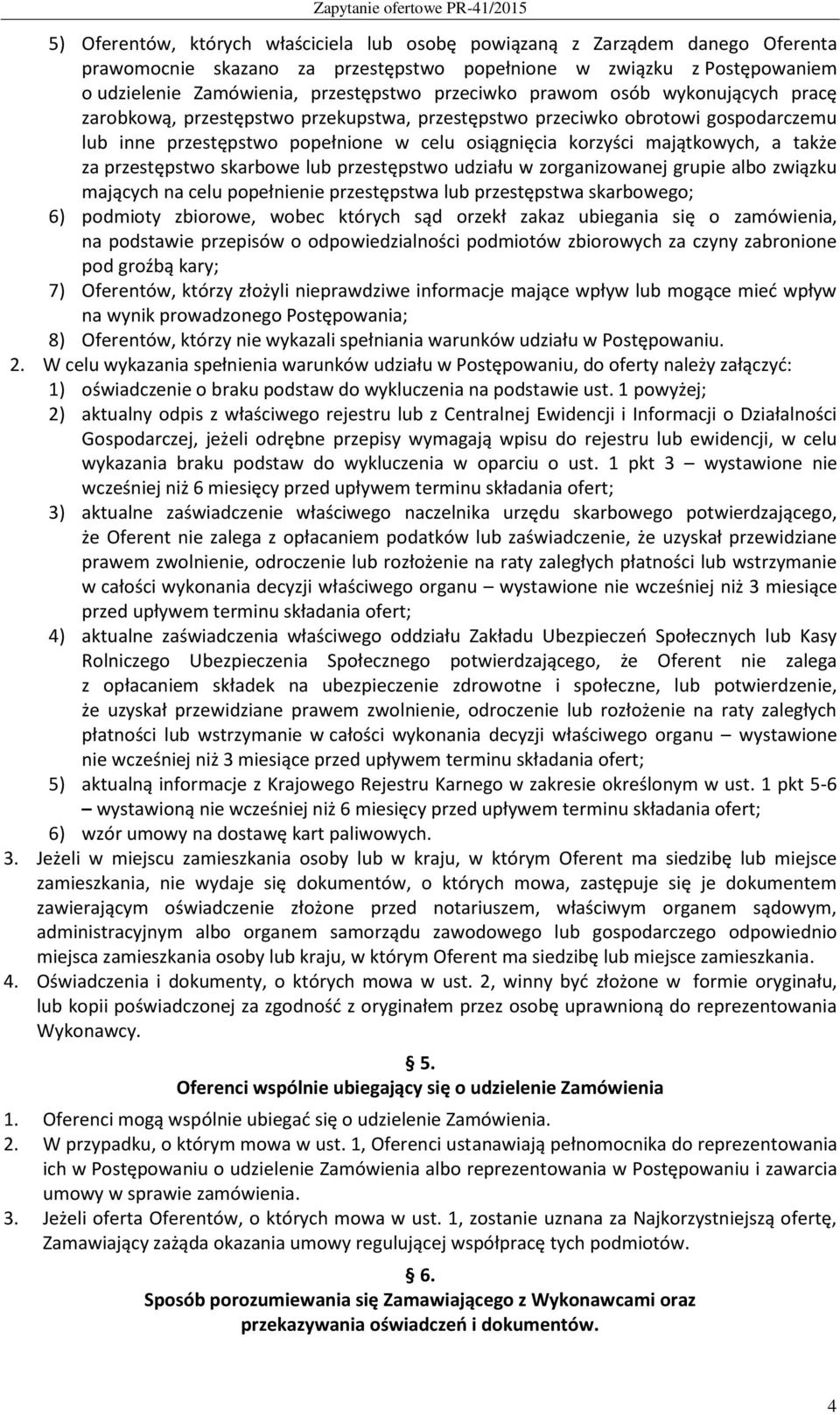 także za przestępstwo skarbowe lub przestępstwo udziału w zorganizowanej grupie albo związku mających na celu popełnienie przestępstwa lub przestępstwa skarbowego; 6) podmioty zbiorowe, wobec których