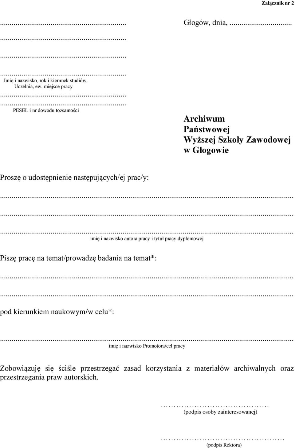 prac/y: imię i nazwisko autora pracy i tytuł pracy dyplomowej Piszę pracę na temat/prowadzę badania na temat*: pod kierunkiem naukowym/w