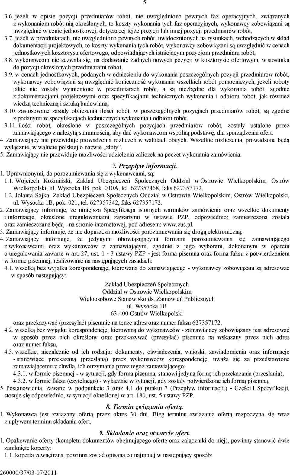 są uwzględnić w cenie jednostkowej, dotyczącej tejże pozycji lub innej pozycji przedmiarów robót, 3.7.