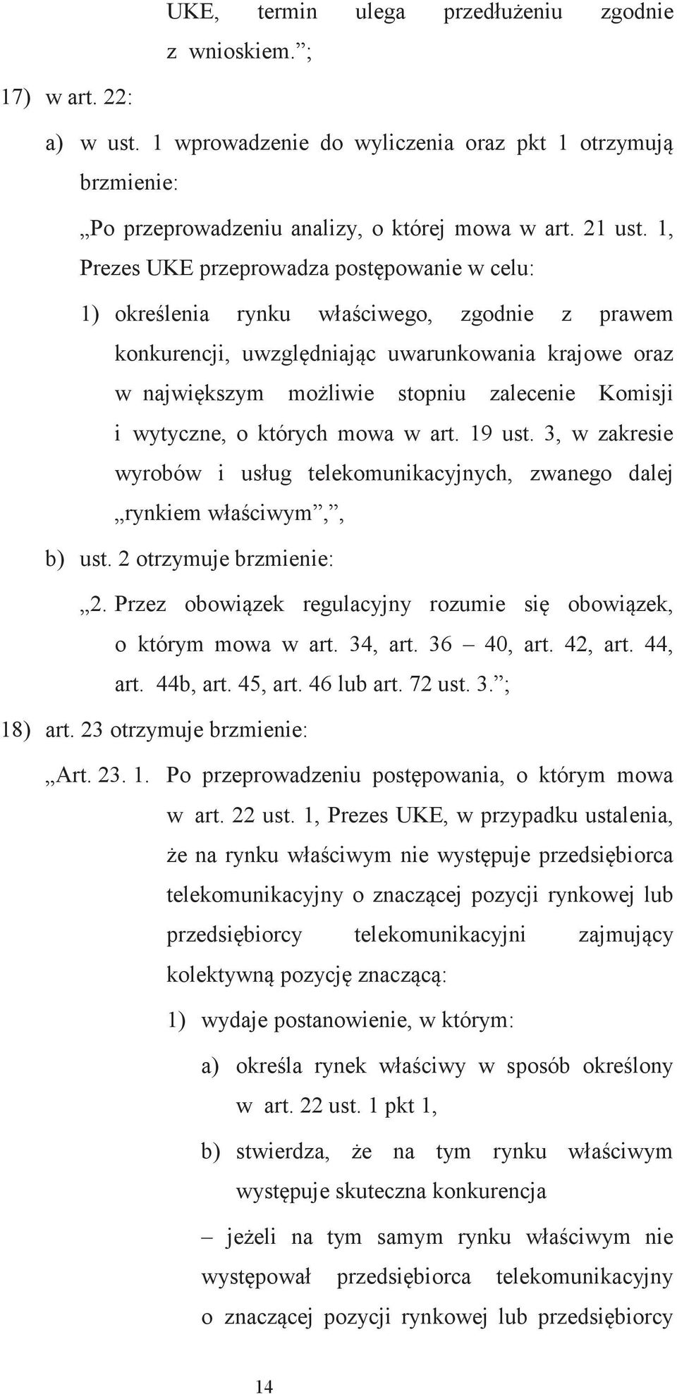 wytyczne, o których mowa w art. 19 ust. 3, w zakresie wyrobów i usług telekomunikacyjnych, zwanego dalej rynkiem właciwym,, b) ust. 2 otrzymuje brzmienie: 2.