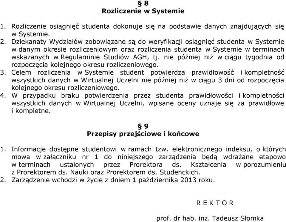 tj. nie później niż w ciągu tygodnia od rozpoczęcia kolejnego okresu rozliczeniowego. 3.