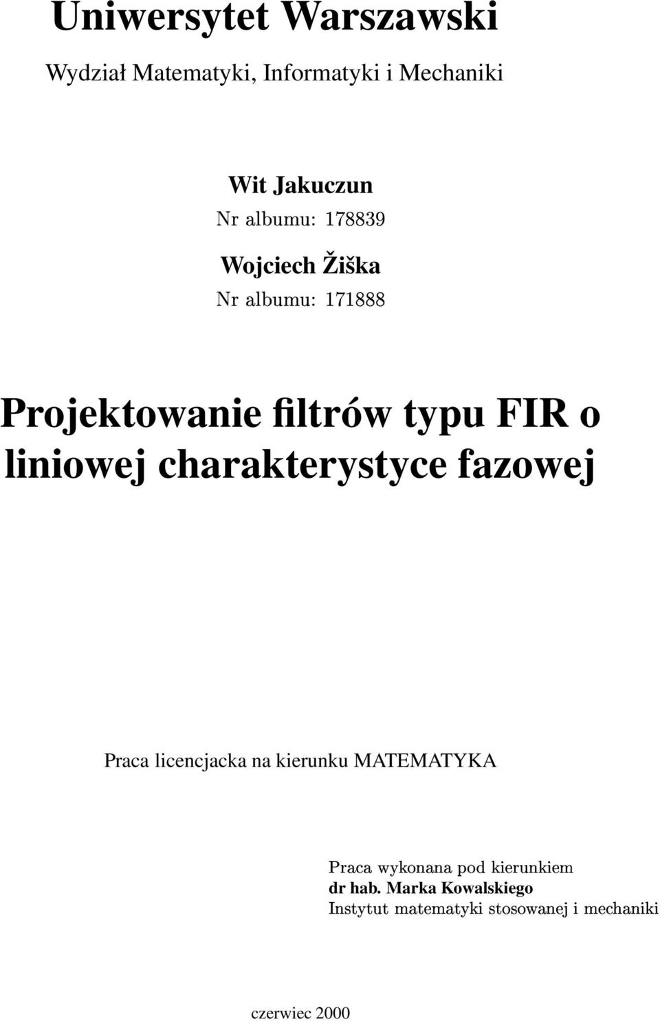 Praca licencjacka na kierunku MATEMATYKA! "$&%(')+,+-.)01'(23576+-'8293": dr hab.